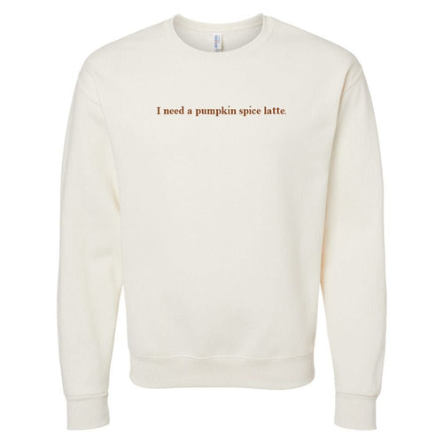 'I Need A Pumpkin Spice Latte' Embroidered Crewneck product image 2
