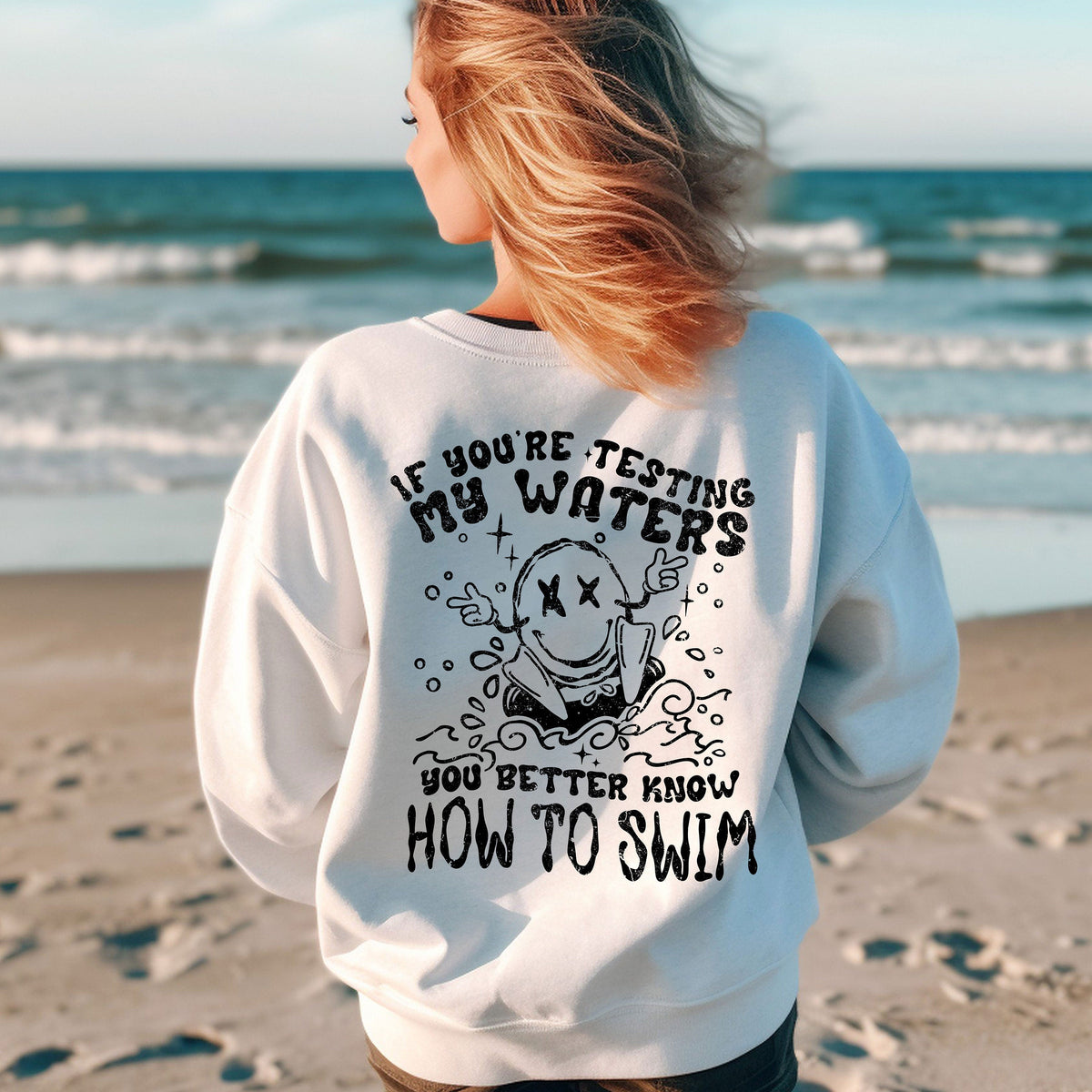 If You're Testing My Waters You Better Know How To Swim product image 3