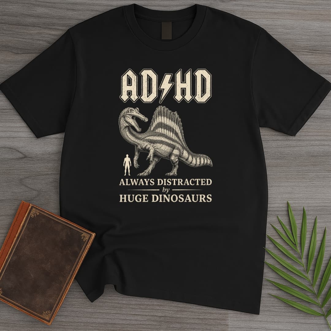 Always Distracted by Spinosaurus (ADHD) T-Shirt