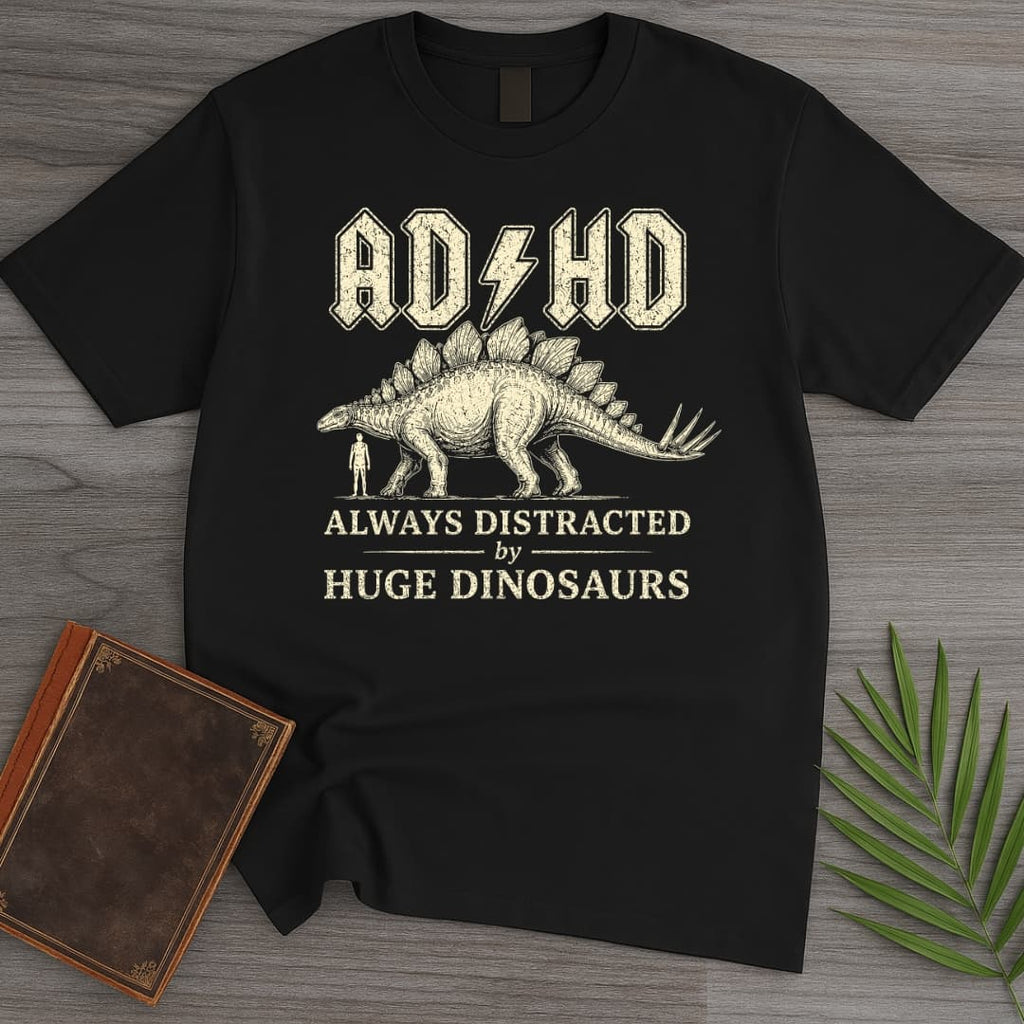 Always Distracted by Stegosaurus (ADHD) T-Shirt
