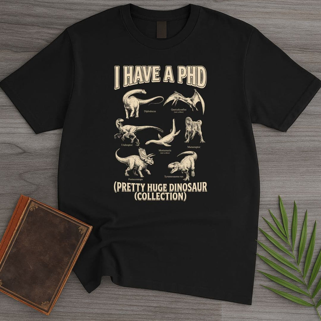 I Have a PhD T-Shirt