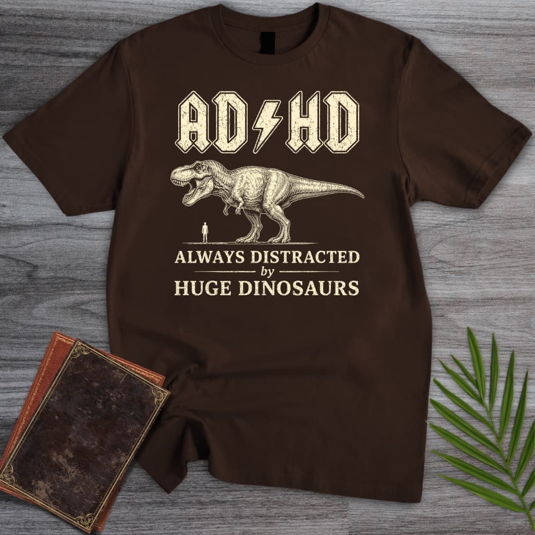 Always Distracted by T.rex (ADHD) T-Shirt