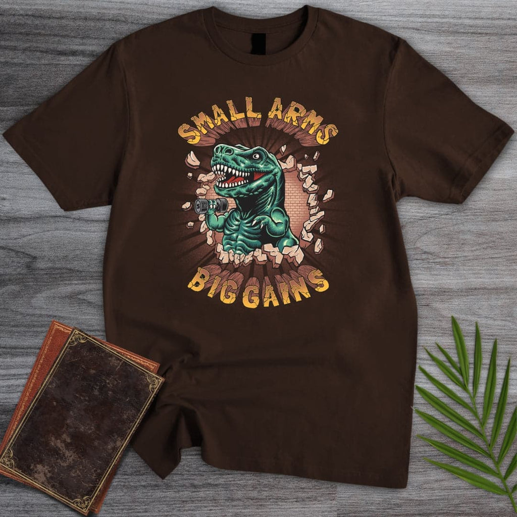 Small Arms Big Gains T-Shirt