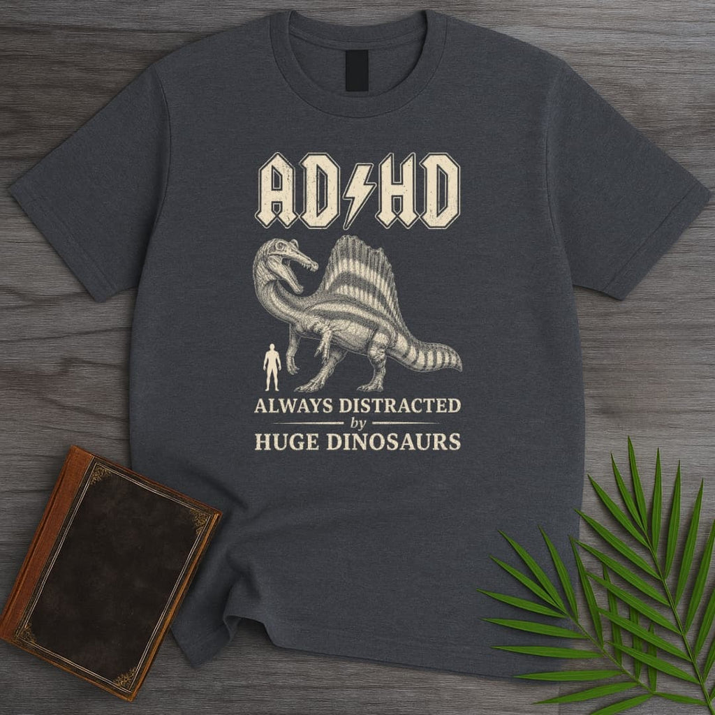 Always Distracted by Spinosaurus (ADHD) T-Shirt