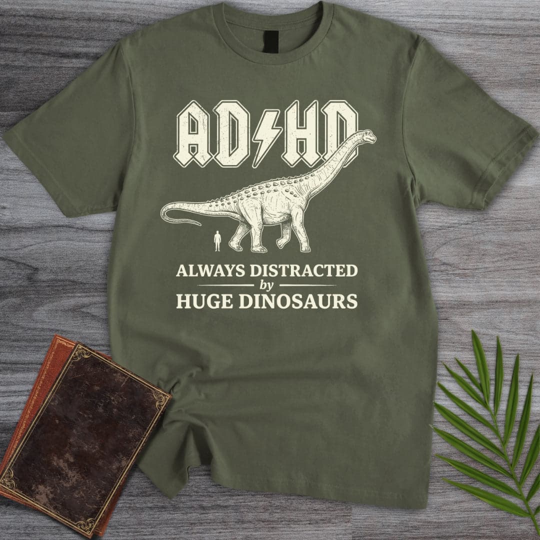 Always Distracted by Huge Dinosaurs (ADHD) T-Shirt