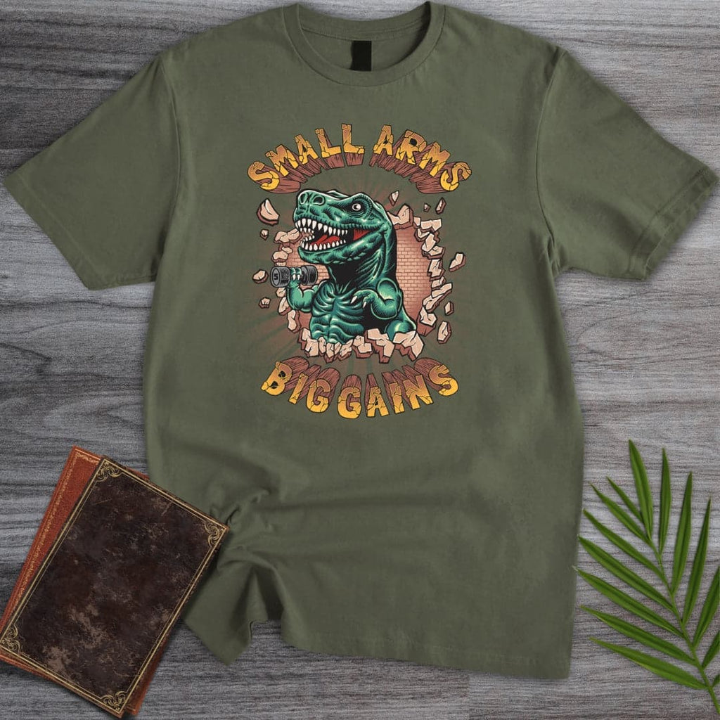Small Arms Big Gains T-Shirt