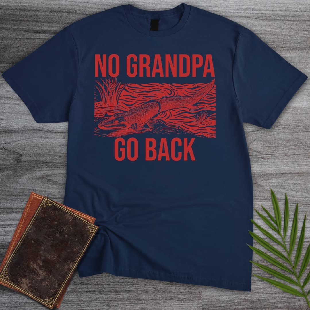 Go Back Grandpa! T-Shirt