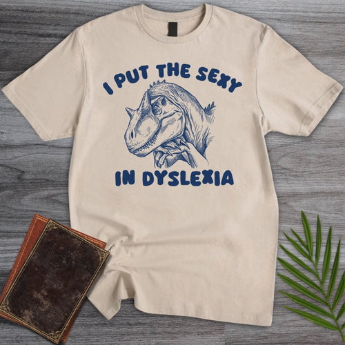 A Little Dinolexic T-Shirt
