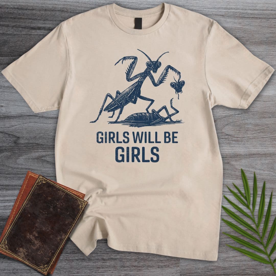 Girls Will be Girls T-Shirt
