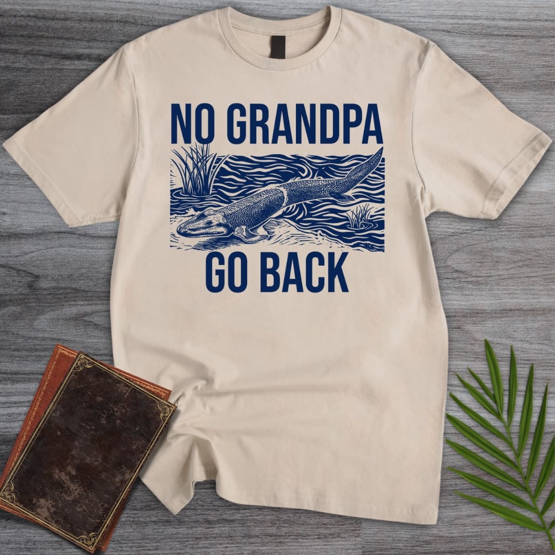 Go Back Grandpa! T-Shirt