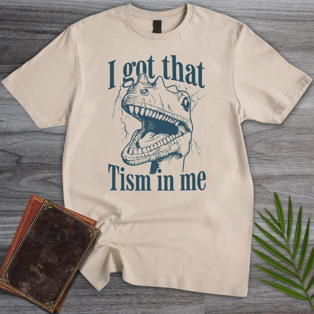I Got That Tism T-Shirt