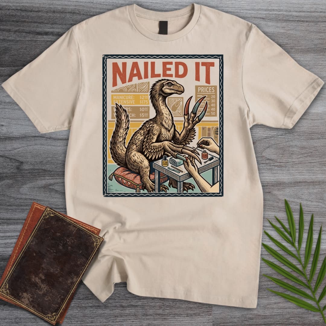 NAILED IT Therizinosaurus T-Shirt