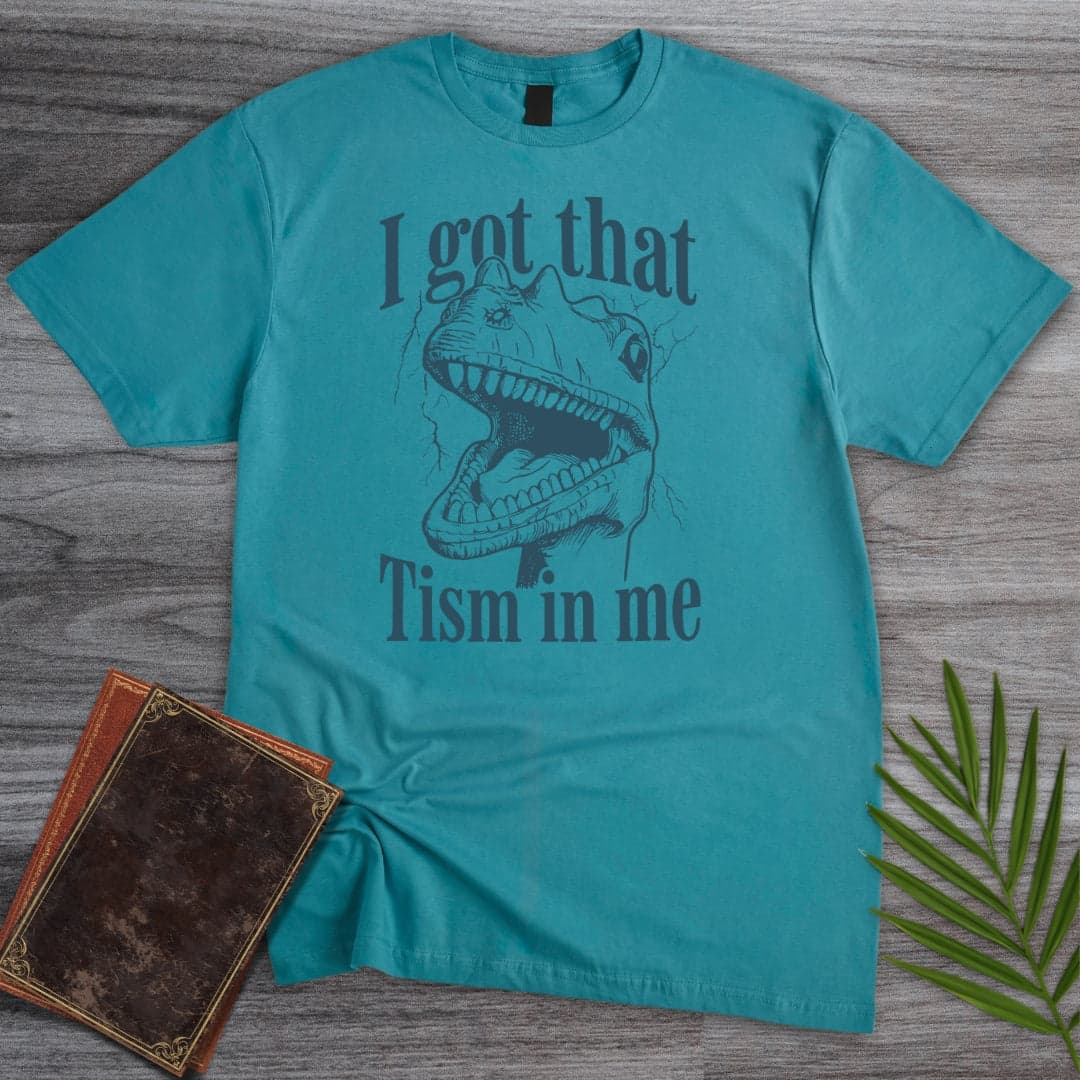 I Got That Tism T-Shirt