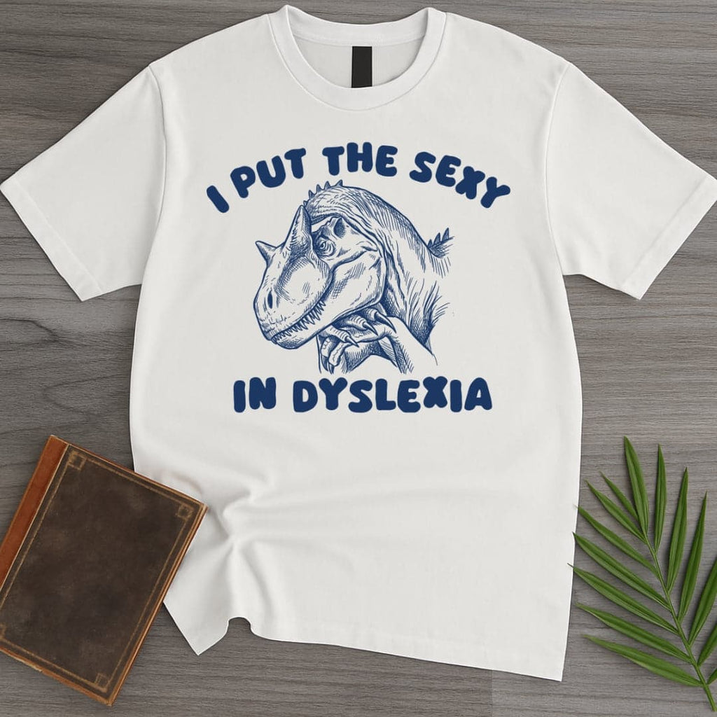 A Little Dinolexic T-Shirt