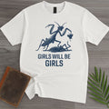 Girls Will be Girls T-Shirt