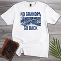 Go Back Grandpa! T-Shirt